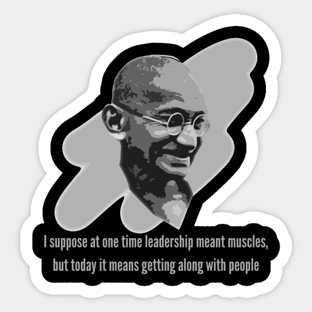 Mahatma Gandhi - Leadership & Getting Along Sticker by SnarkSharks